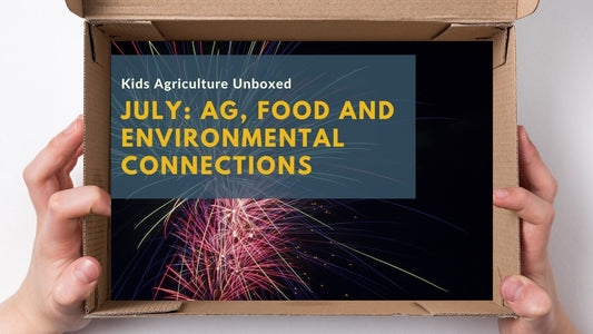 July: Ag, Food and Environmental Connections