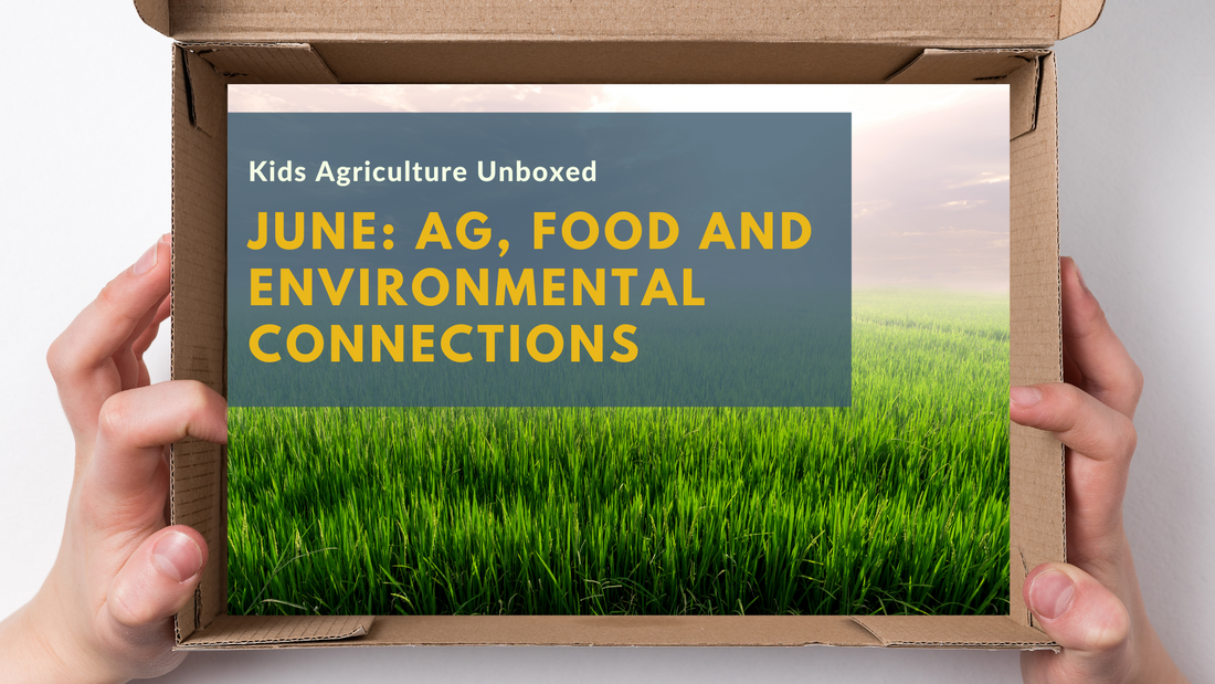 June: Ag, Food and Environmental Connections