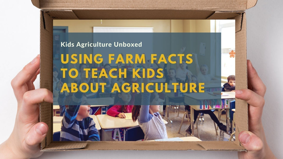 Using Farm Facts to Teach Kids About Agriculture