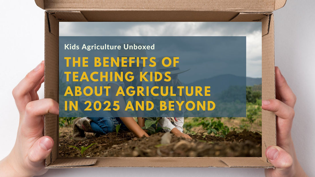 The Benefits of Teaching Kids About Agriculture in 2025 and Beyond