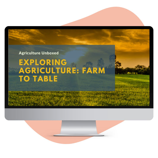 Course: Exploring Agriculture: Farm to Table